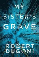 Robert Dugoni - My Sister's Grave, Häftad