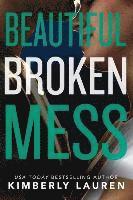 Kimberly Lauren - Beautiful Broken Mess, Häftad