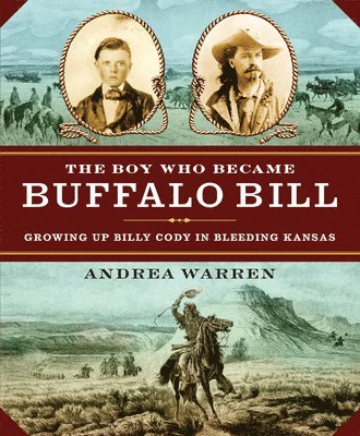 bokomslag The Boy Who Became Buffalo Bill: Growing Up Billy Cody in Bleeding Kansas