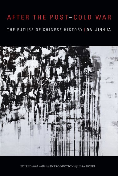 Jinhua Dai, Lisa Rofel - After the Post–Cold War, Häftad
