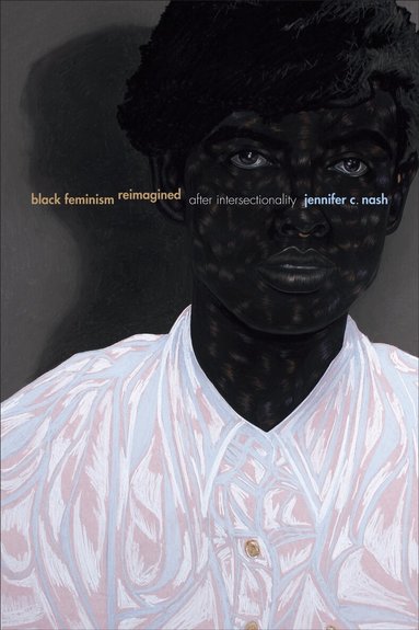 Jennifer C. Nash - Black Feminism Reimagined, Häftad