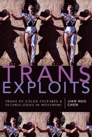 Jian Neo Chen - Trans Exploits, Inbunden