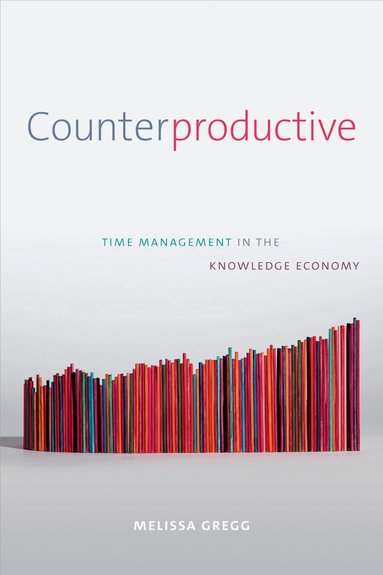 Melissa Gregg - Counterproductive, Inbunden