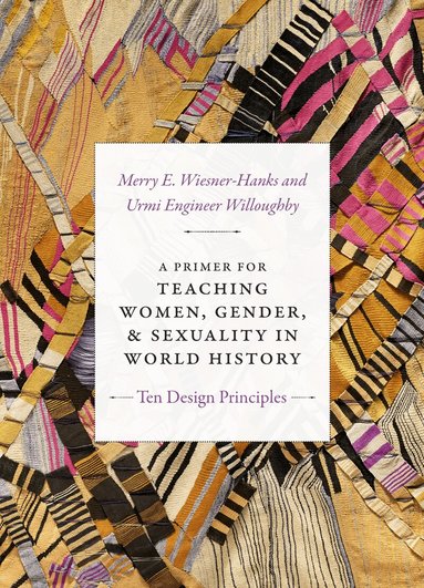 Merry E. Wiesner-Hanks, Urmi Engineer Willoughby - Primer for Teaching Women, Gender, and Sexuality in World History, Häftad