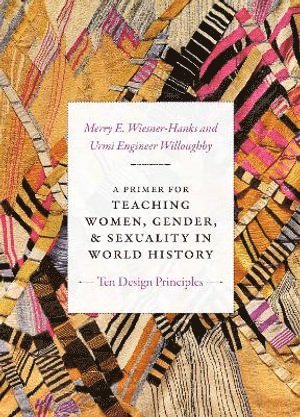 Primer for Teaching Women, Gender, and Sexuality in World History