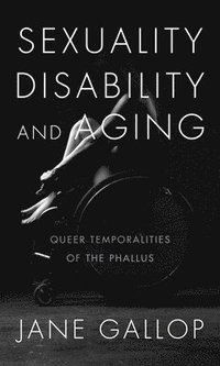bokomslag Sexuality, Disability, and Aging