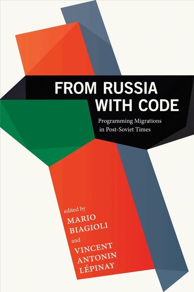 Mario Biagioli, Vincent Antonin Lépinay - From Russia with Code, Inbunden