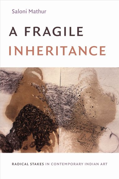 Saloni Mathur - Fragile Inheritance, Inbunden