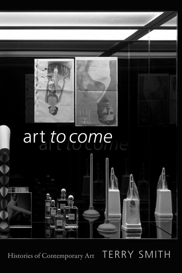 Terry Smith - Art to Come, Inbunden