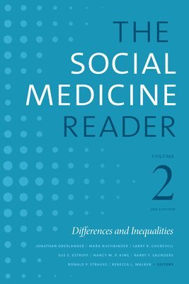 Jonathan Oberlander, Mara Buchbinder, Larry R. Churchill, Sue E. Estroff, Nancy M. P. King, Barry F. Saunders, Ronald P. Strauss, Rebecca L. Walker - Social Medicine Reader, Volume II, Third Edition, Häftad