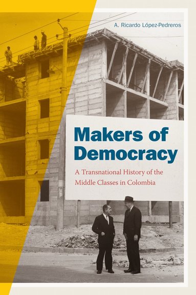 A. Ricardo López-Pedreros - Makers of Democracy, Häftad