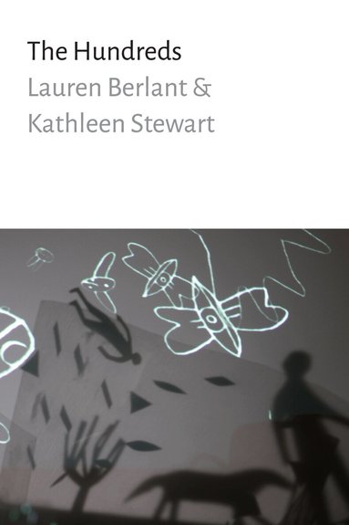 Lauren Berlant, Kathleen Stewart - Hundreds, Häftad