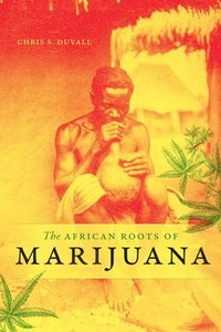 bokomslag African Roots of Marijuana