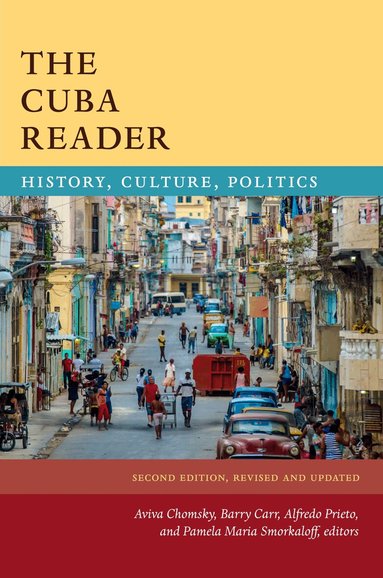 Aviva Chomsky, Barry Carr, Alfredo Prieto, Pamela Maria Smorkaloff - Cuba Reader, Häftad