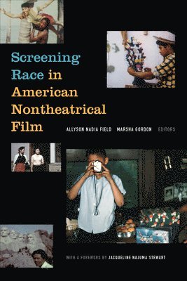 Allyson Nadia Field, Marsha Gordon - Screening Race in American Nontheatrical Film, Inbunden