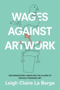 bokomslag Wages Against Artwork