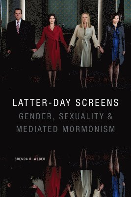 Brenda R. Weber - Latter-day Screens, Inbunden