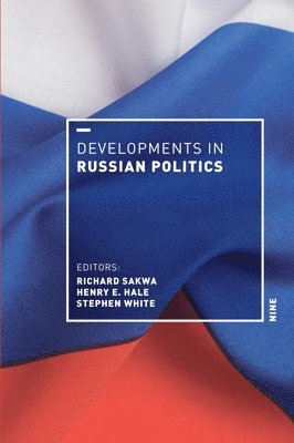 Richard Sakwa, Henry E. Hale, Stephen White - Developments in Russian Politics 9, Häftad