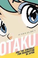 bokomslag Otaku and the Struggle for Imagination in Japan