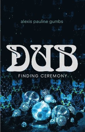 Alexis Pauline Gumbs - Dub, Inbunden