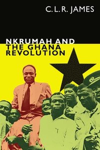 bokomslag Nkrumah and the Ghana Revolution