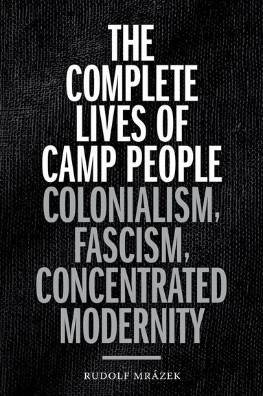 Rudolf Mrázek - Complete Lives of Camp People, Inbunden
