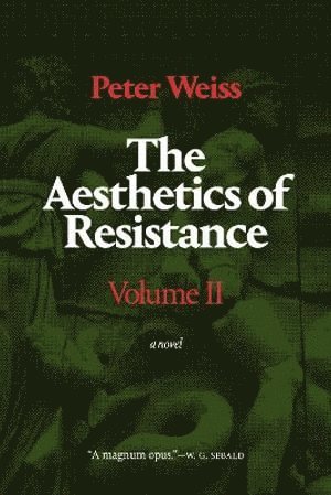 Peter Weiss - Aesthetics of Resistance, Volume II, Inbunden