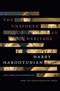 bokomslag The Unspoken as Heritage
