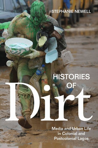 Stephanie Newell - Histories of Dirt, Häftad