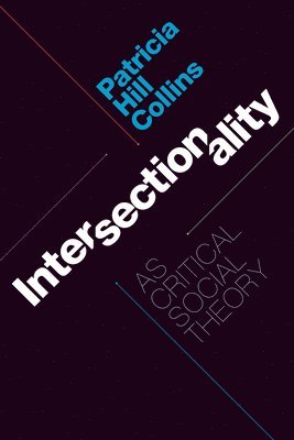 Intersectionality as Critical Social Theory 1