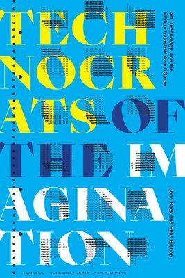 John Beck, Ryan Bishop - Technocrats of the Imagination, Häftad
