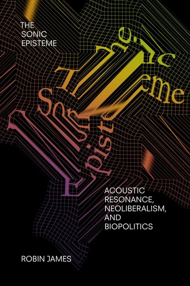 Robin James - Sonic Episteme, Häftad