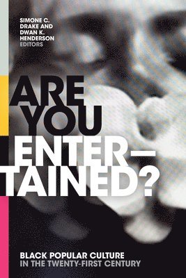 Simone C. Drake, Dwan K. Henderson - Are You Entertained?, Häftad