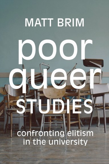 Matt Brim - Poor Queer Studies, Inbunden