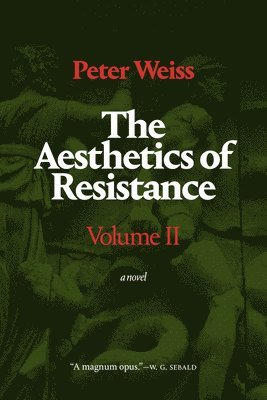 Peter Weiss - Aesthetics of Resistance, Volume II, Häftad