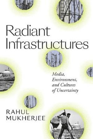 Rahul Mukherjee - Radiant Infrastructures, Inbunden