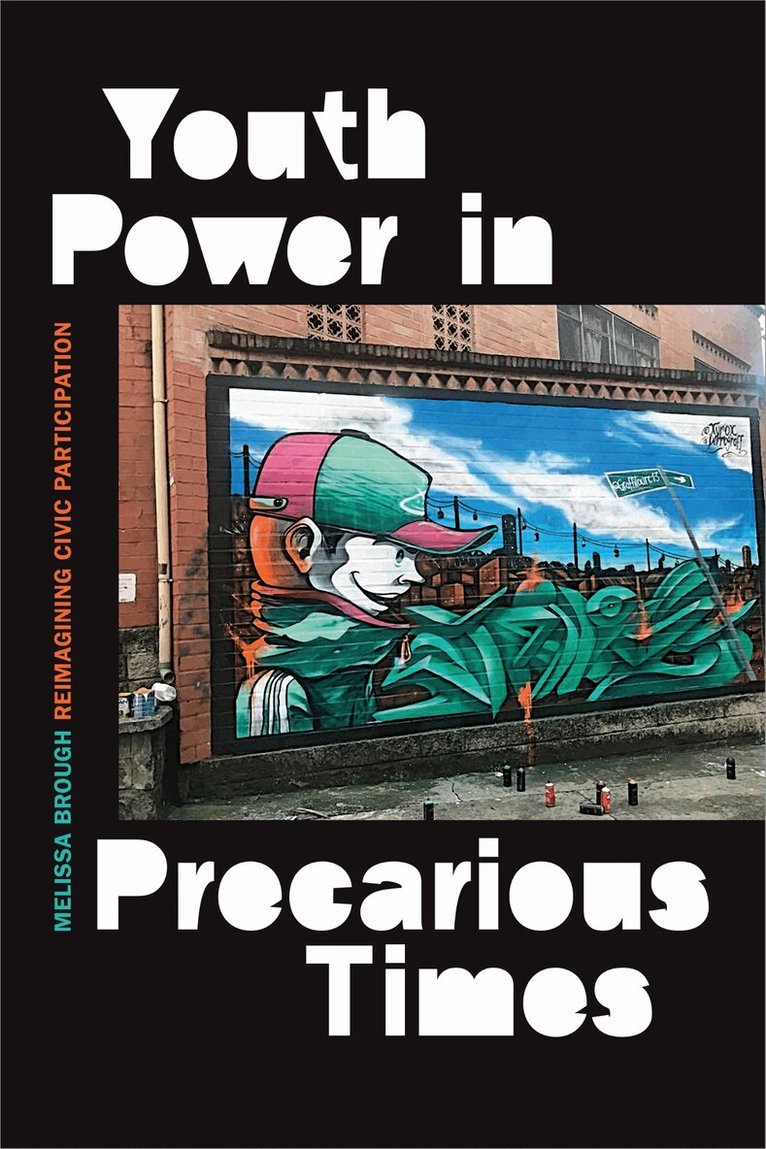 Melissa Brough - Youth Power in Precarious Times, Inbunden