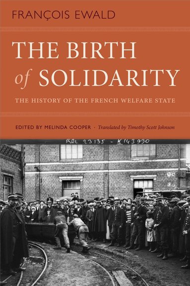 François Ewald, Melinda Cooper - Birth of Solidarity, Inbunden