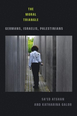 Sa'ed Atshan, Katharina Galor - Moral Triangle, Inbunden