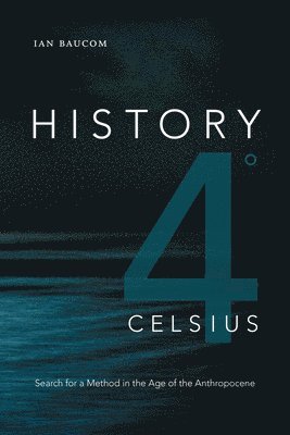 Ian Baucom - History 4° Celsius, Inbunden