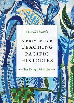 bokomslag A Primer for Teaching Pacific Histories