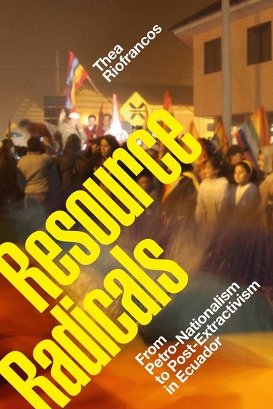Thea Riofrancos - Resource Radicals, Inbunden