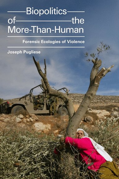Joseph Pugliese - Biopolitics of the More-Than-Human, Häftad