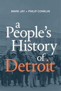 bokomslag People's History of Detroit