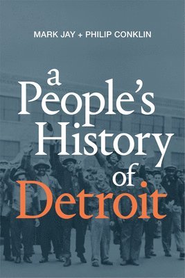 bokomslag A People's History of Detroit