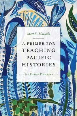 bokomslag A Primer for Teaching Pacific Histories