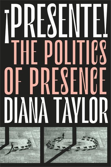 Diana Taylor - ¡Presente!, Inbunden