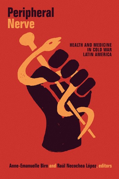 Anne-Emanuelle Birn, Raúl Necochea López - Peripheral Nerve, Häftad