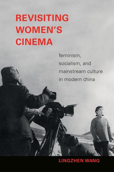 Lingzhen Wang - Revisiting Women's Cinema, Inbunden