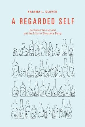 Kaiama L. Glover, Kaiama L Glover - Regarded Self, Inbunden